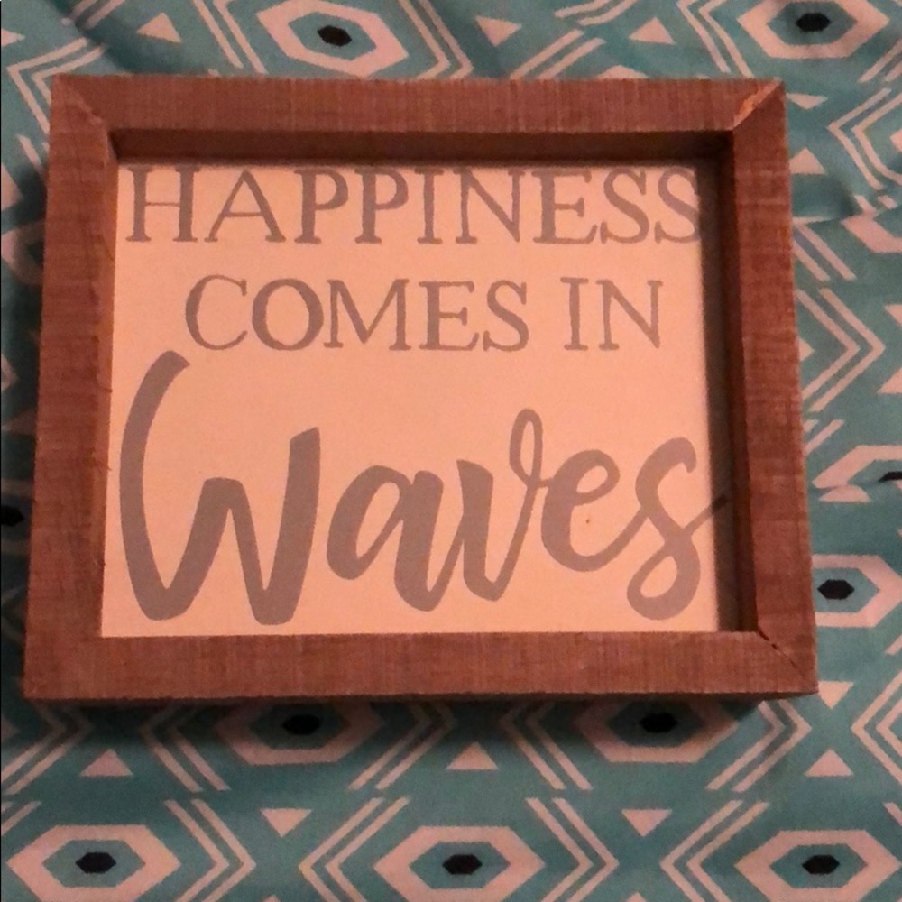Happiness comes in waves sign🌊🌊🌊